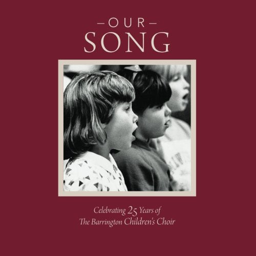 Our Song: Celebrating 25 Years of the Barrington Children's Choir Books