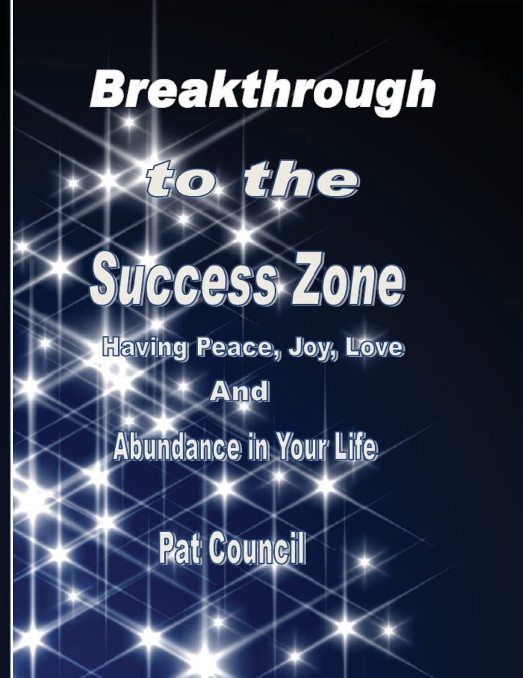 Breakthrough to the Success Zone: Having Peace, Joy, Love, and Abundance in Your Life Lifestyle