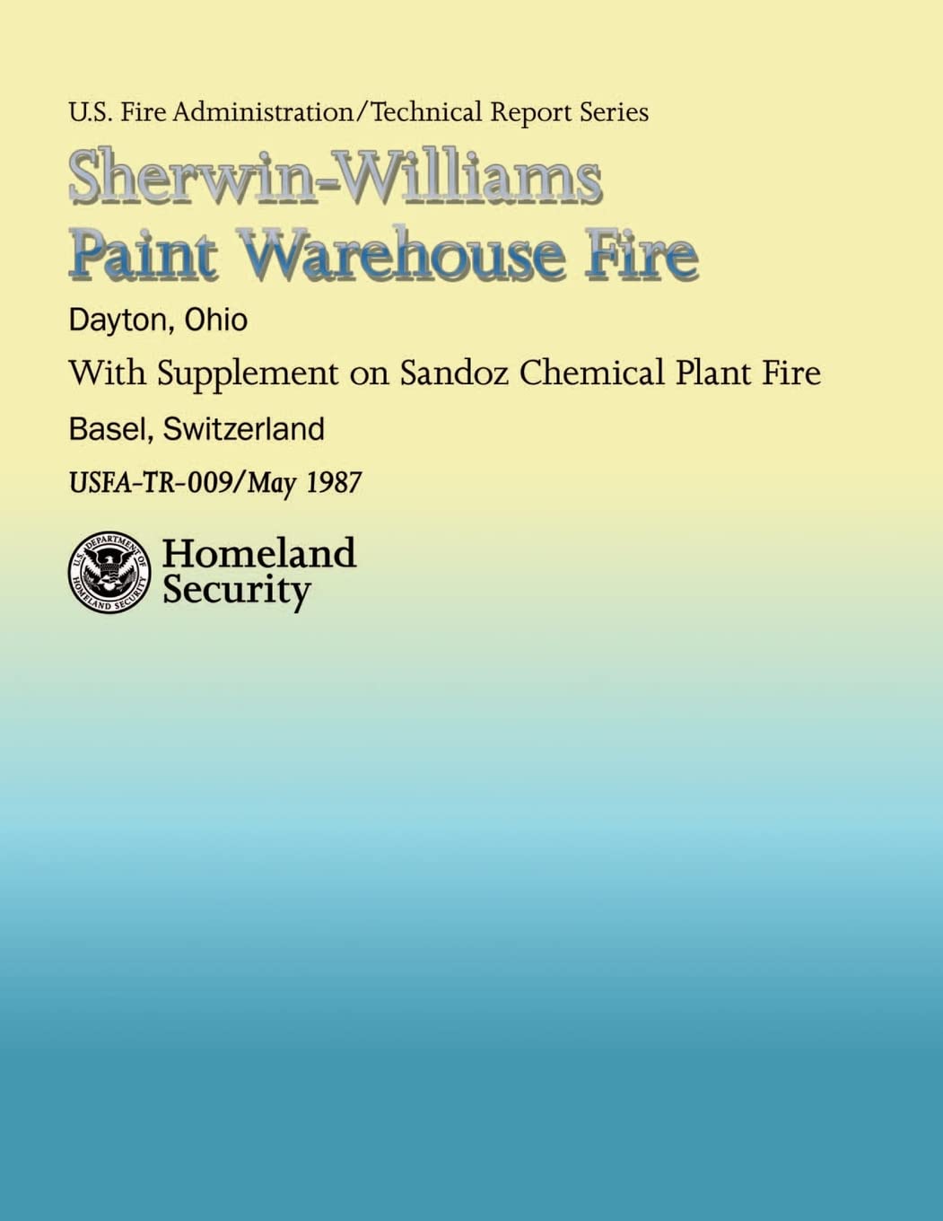 Sherwin-Williams Paint Warehouse Fire (USFA Technical Report Series 009, Band 9) Business & Technology