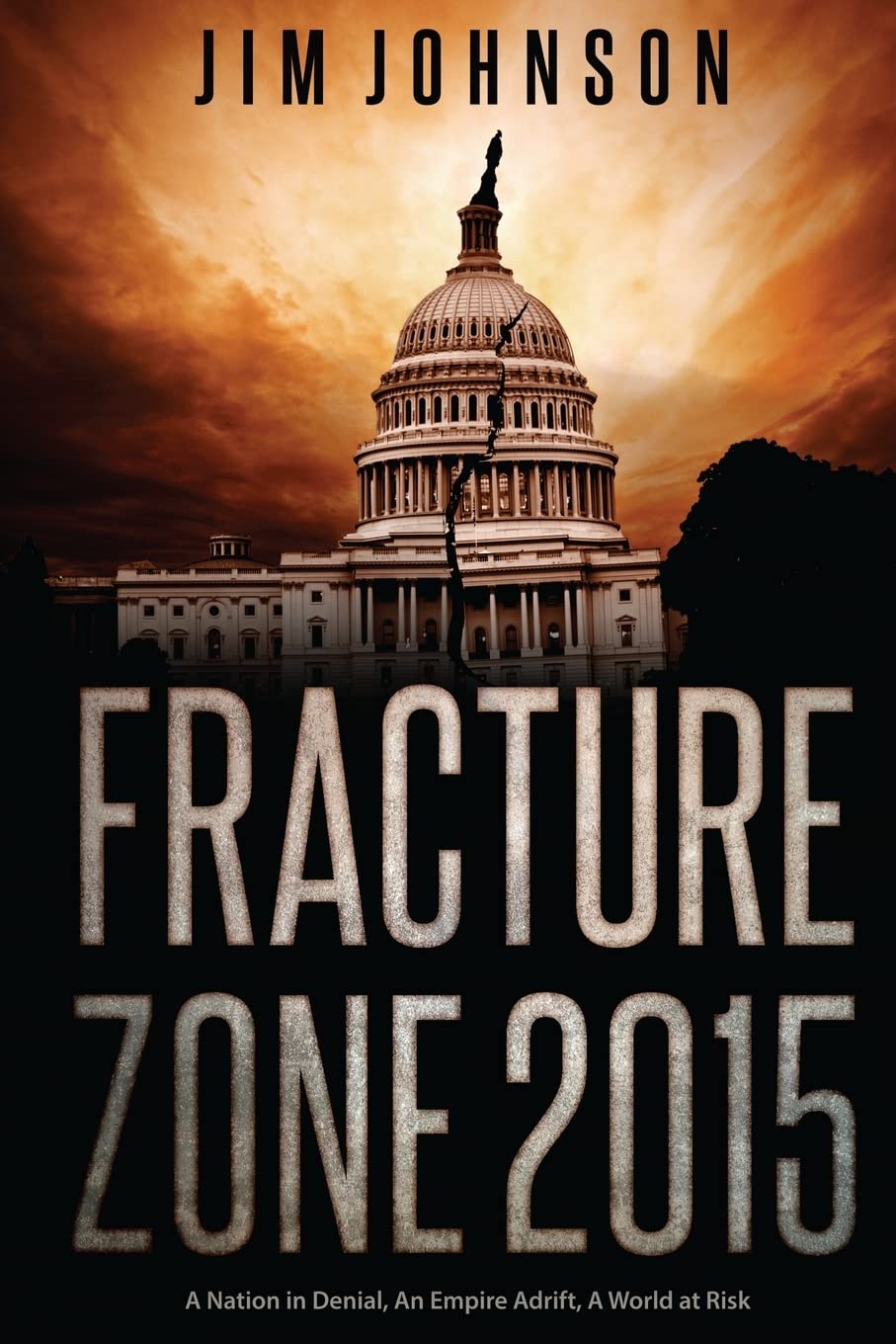 Fracture Zone 2015: A Nation in Denial, An Empire Adrift, A World at Risk Business, Finance & Career