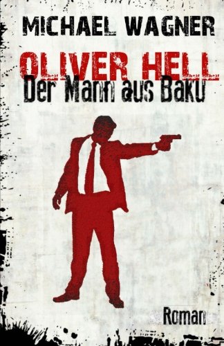 Oliver Hell - Der Mann aus Baku Detective & CSI