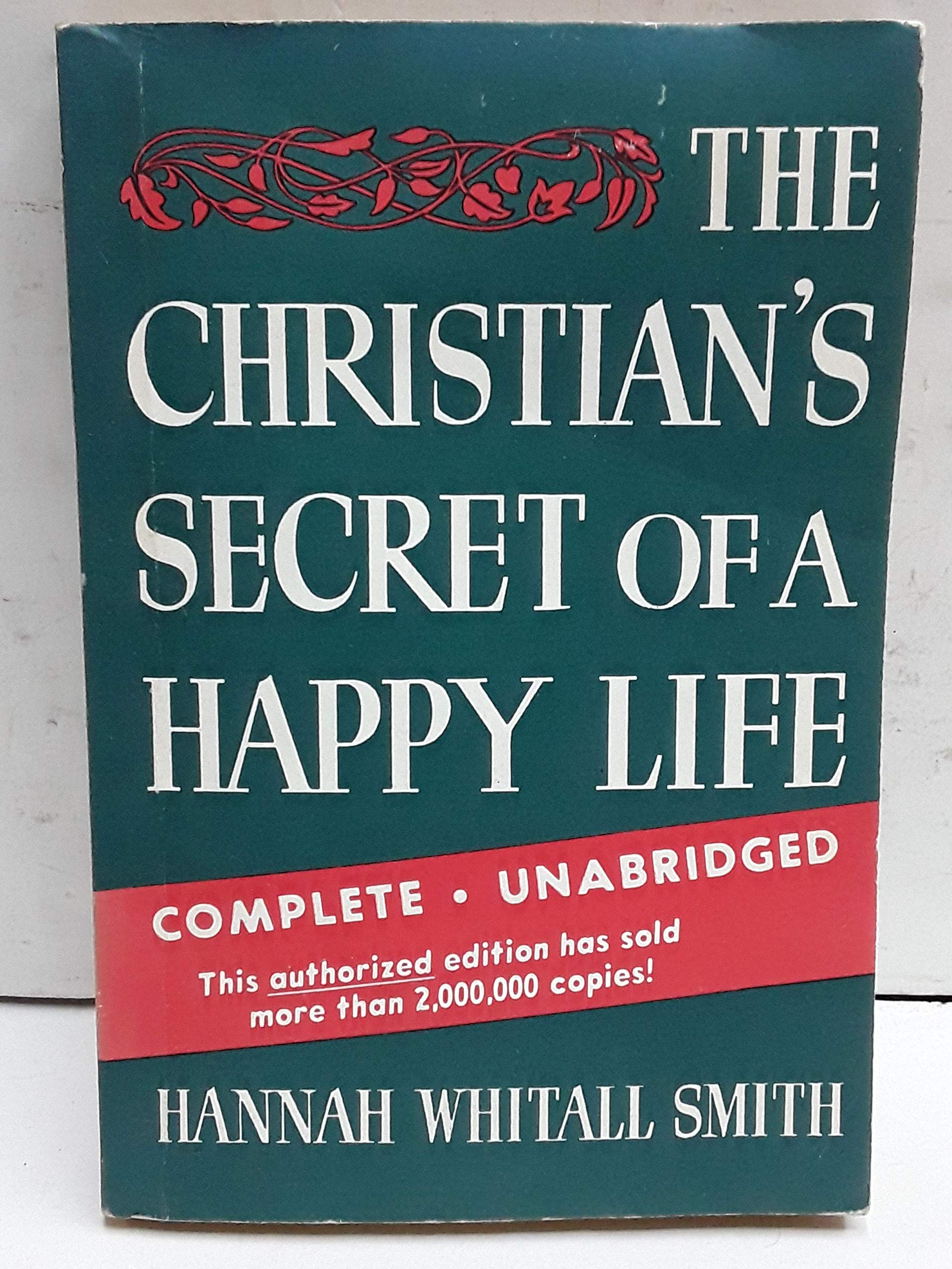 The Christian's Secret of a Happy Life Classics