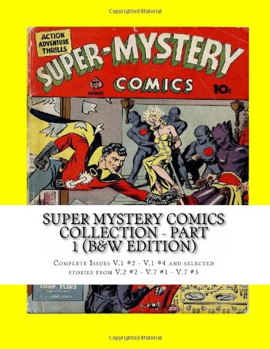 Super Mystery Comics Collection - Part 1 (B&W Edition): Complete Issues V.1 #2 - V.1 #4 and selected stories from V.2 #2 - V.7 #1 - V.7 #3 Manga