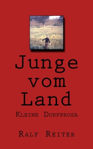 Junge vom Land: Kleine Dorfprosa Essays & Short Stories