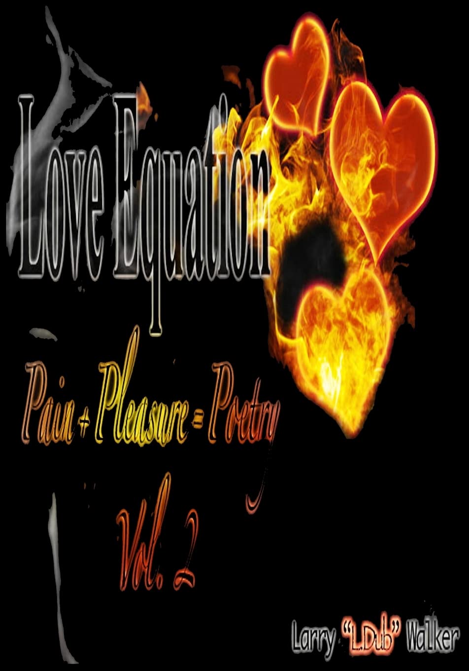 Love Equation: Pain+Pleasure=Poetry (All about the LOVE, Band 2) Poetry