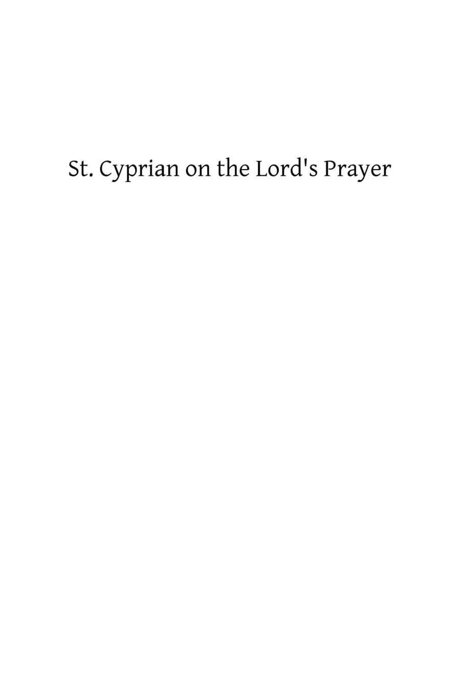St. Cyprian on the Lord's Prayer Contemporary literature