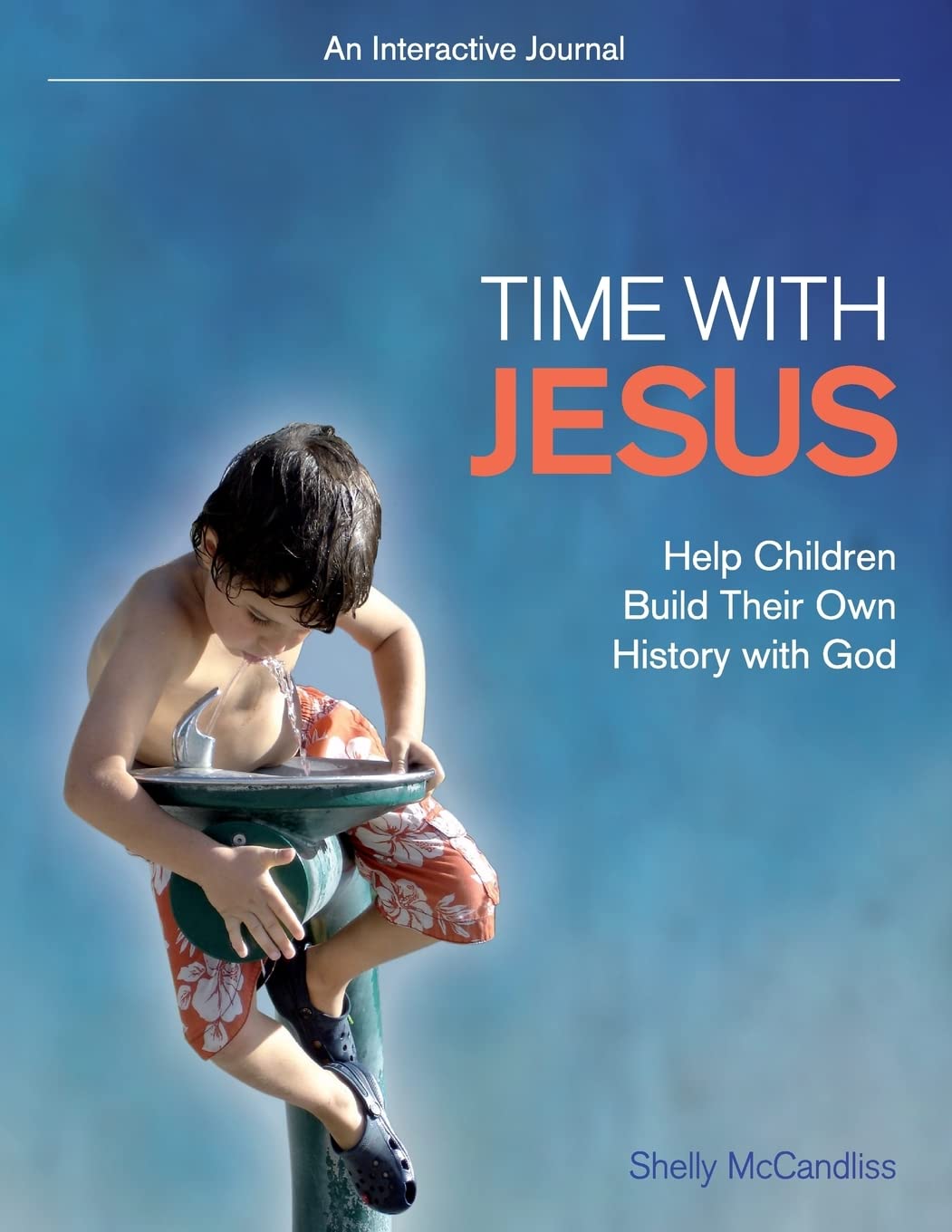 Time with Jesus: Help Children Build Their Own History with God Religion & Esotericism