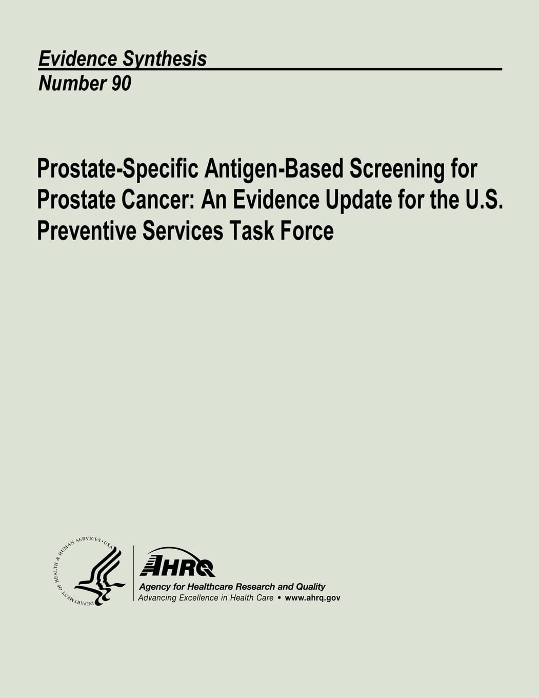 Prostate-Specific Antigen-Based Screening for Prostate Cancer: An Evidence Update for the U.S. Preventive Services Task Force: Evidence Synthesis Number 90 Medicine