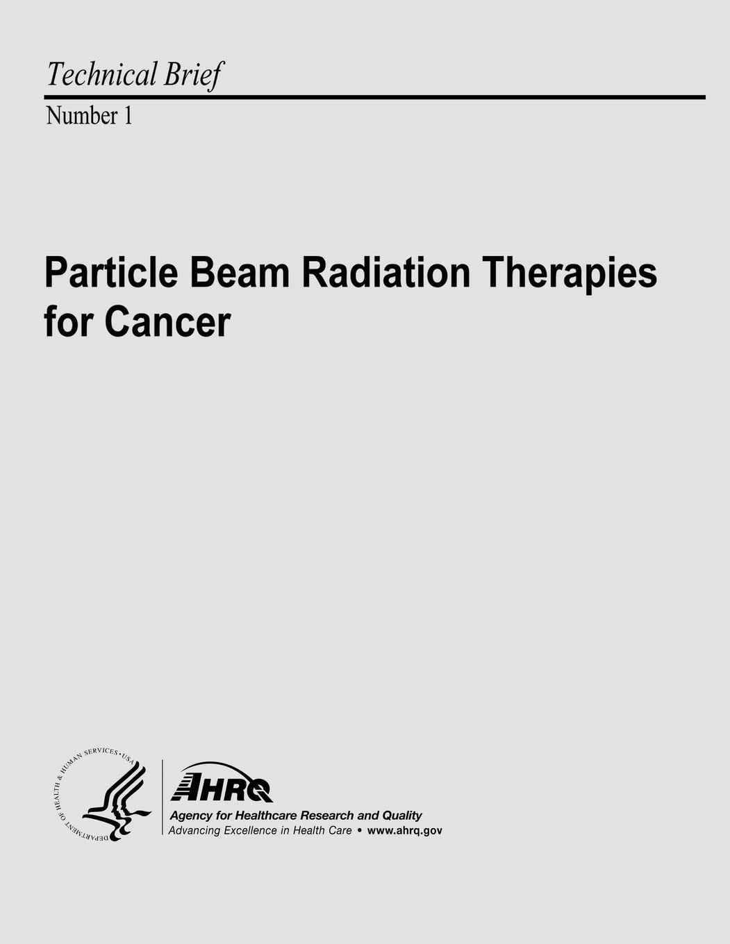Particle Beam Radiation Therapies for Cancer: Technical Brief Number 1 Medicine