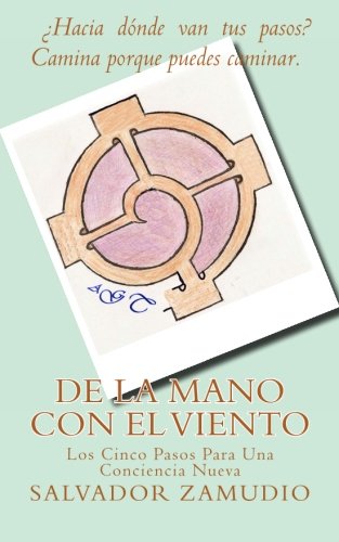 De la Mano Con el Viento: Los Cinco Pasos Para Una Conciencia Nueva (Motivando Ahora, Band 1) Lifestyle