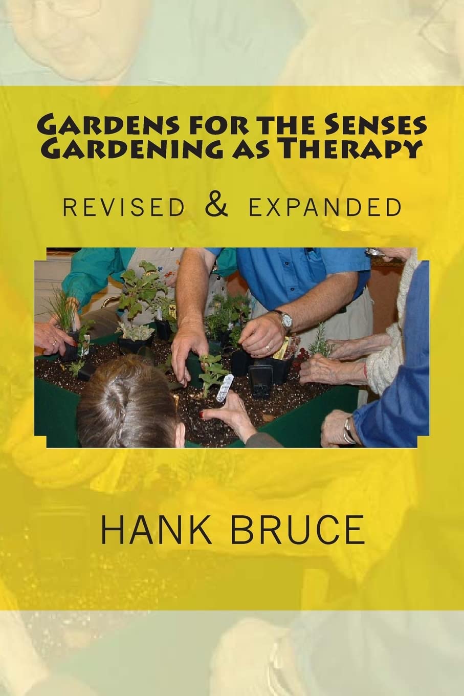 Gardens for the Senses Gardening as Therapy, revised and expanded Health, Nutrition & Fitness