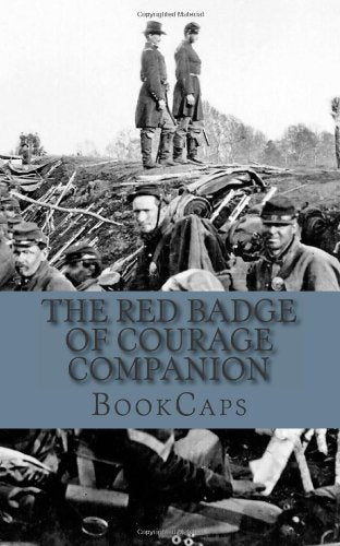 The Red Badge of Courage Companion: Includes Study Guide, Historical Context, and Character Index Politics & History