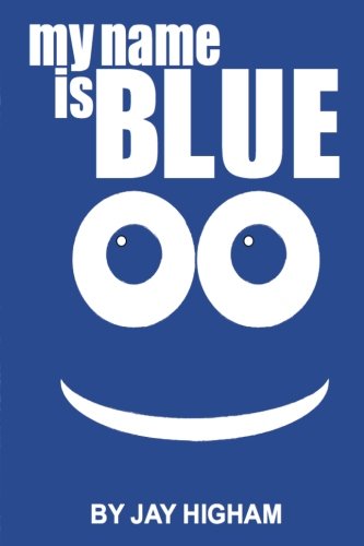 My Name is Blue (The Colors Series, Band 1) Novels & Short Stories