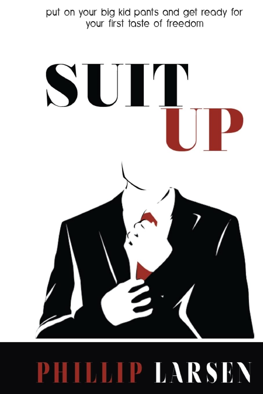 Suit Up!: Time to put your big kid pants on and get ready for your first taste of freedom Religion & Esotericism