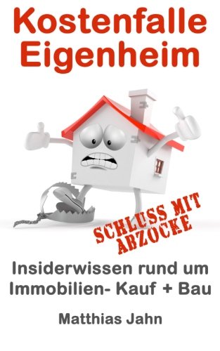Kostenfalle Eigenheim: Insiderwissen rund um Immobilien Kauf + Bau Architecture