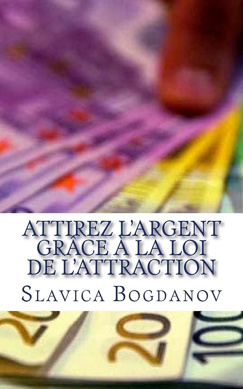 Attirez l'Argent grâce à la Loi de l'Attraction: Débarrassez-vous de vos dettes et vivez dans la richesse et l?abondance book