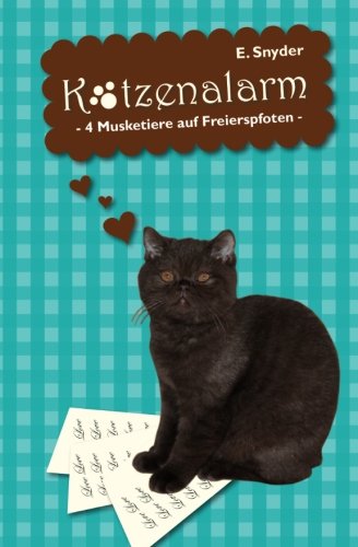 Katzenalarm: Vier Musketiere auf Freierspfoten Books