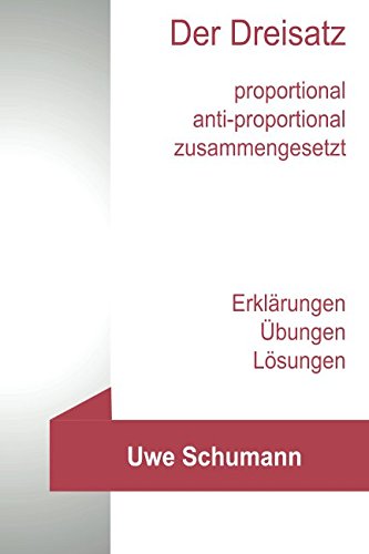 Der Dreisatz: Erklärungen, Aufgaben, Lösungen Education & Training