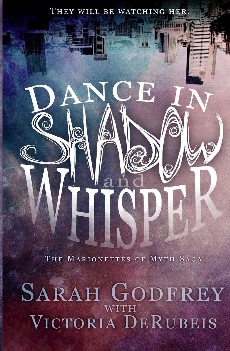 Dance in Shadow and Whisper (The Marionettes of Myth, Band 1) Urban Fantasy