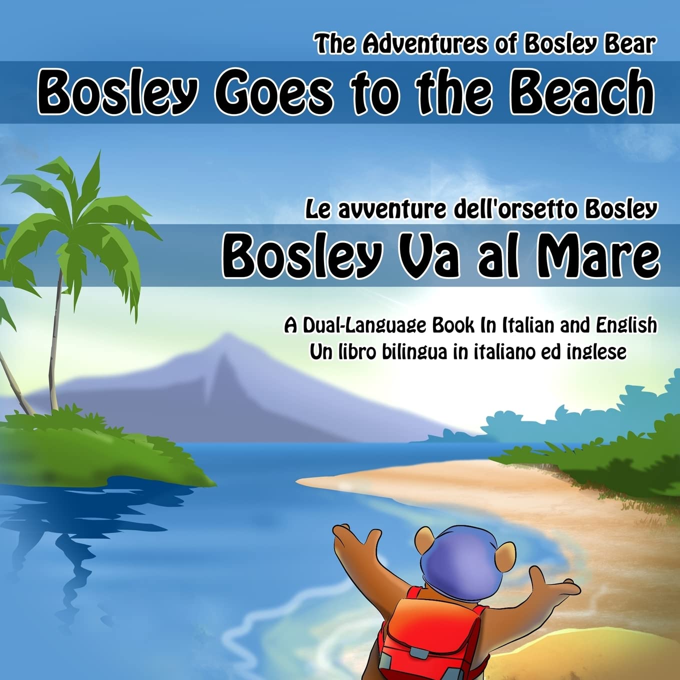 Bosley Goes to the Beach (Italian-English): A Dual Language Book in Italian and English (The Adventures of Bosley Bear, Band 2) Foreign Languages ​​& Dictionaries