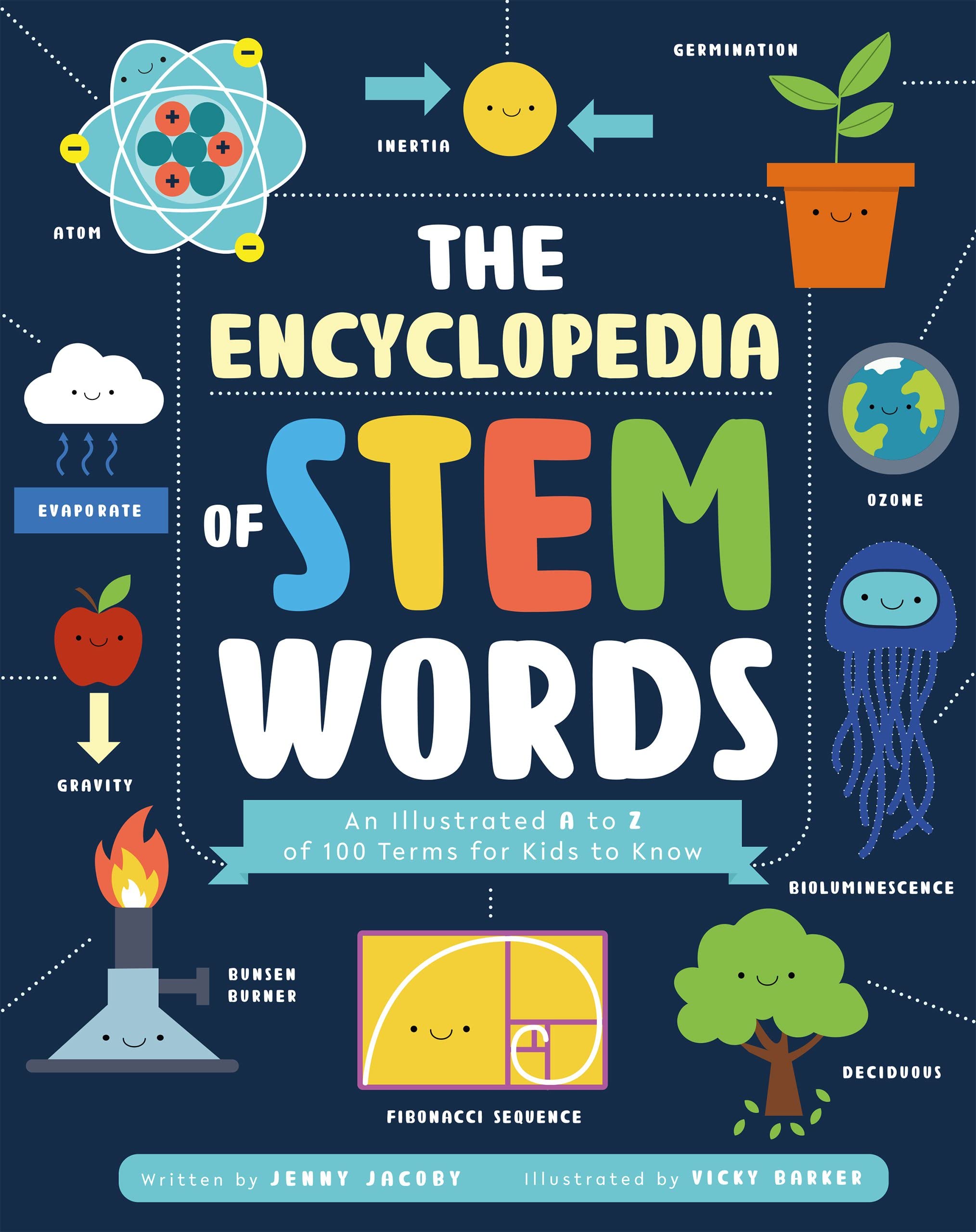 The Encyclopedia of STEM Words: An Illustrated A to Z of 100 Terms for Kids to Know book