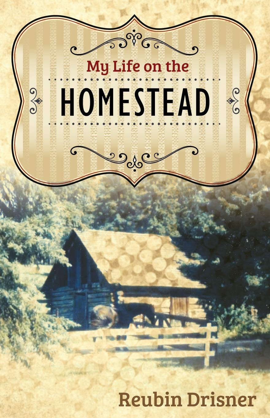 My Life on the Homestead Memories