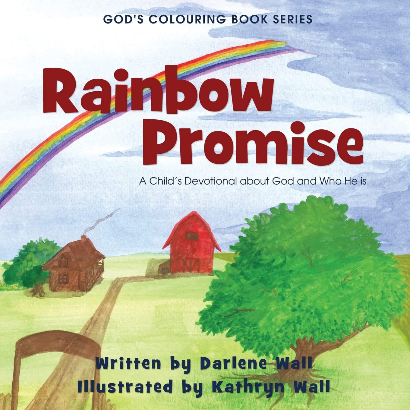 Rainbow Promise: A Child's Devotional about God and Who He Is Non-fiction