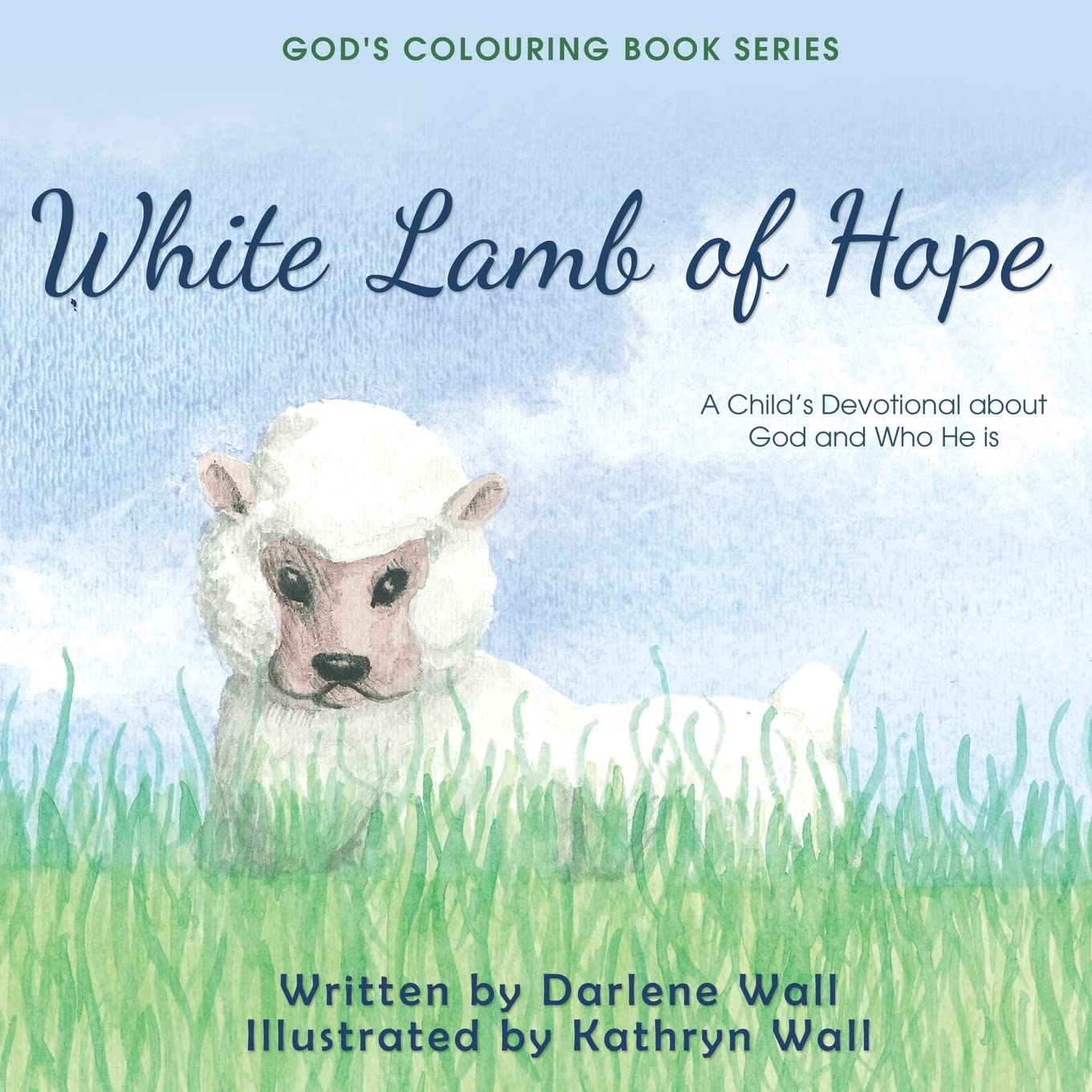 White Lamb of Hope: A Child's Devotional about God and Who He Is Non-fiction