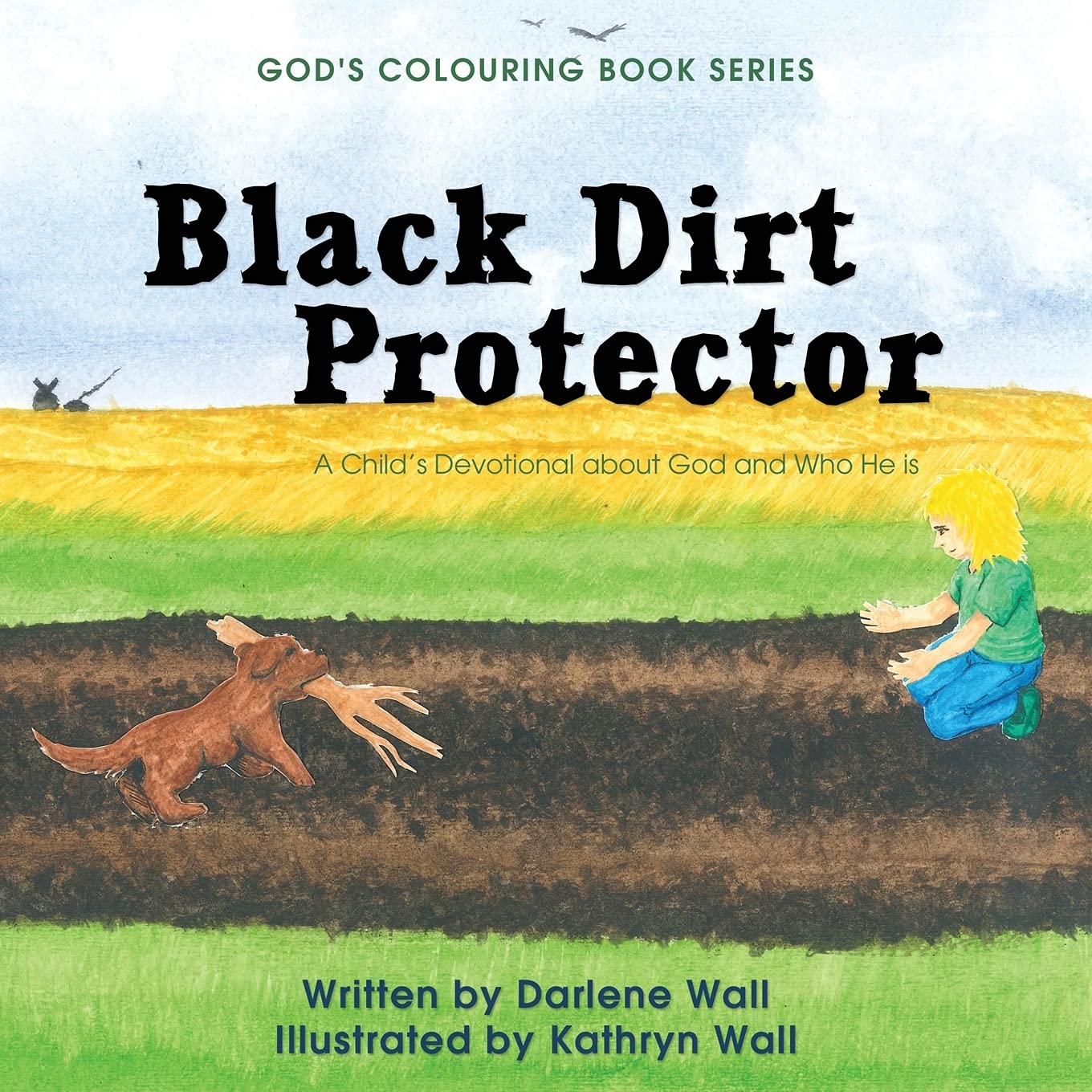 Black Dirt Protector: A Child's Devotional about God and Who He Is Non-fiction