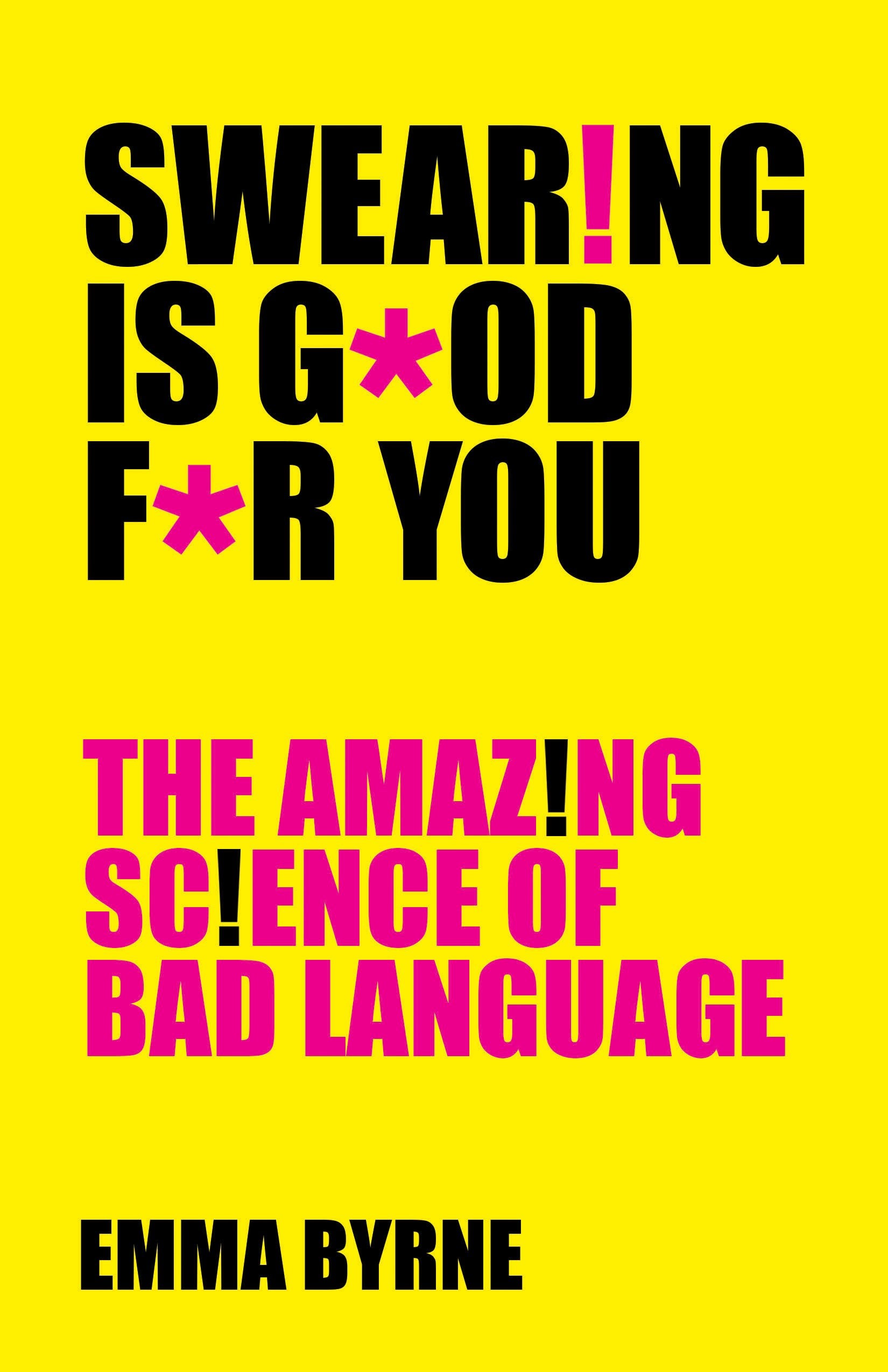 Swearing Is Good For You: The Amazing Science of B Books