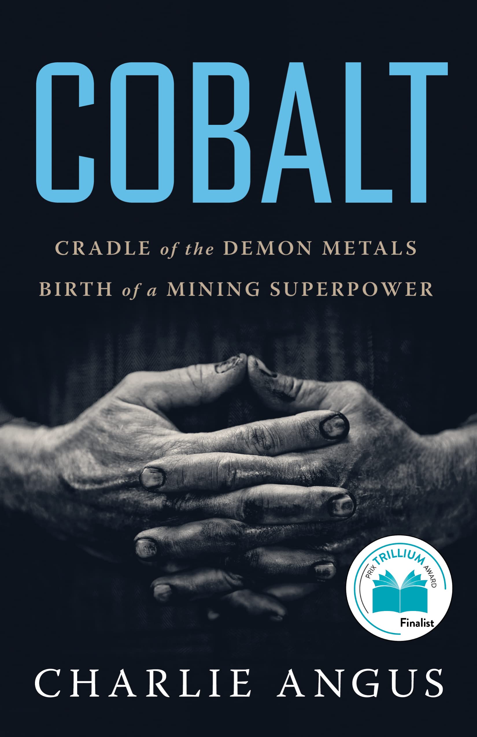 Cobalt: Cradle of the Demon Metals, Birth of a Mining Superpower Business, Finance & Career