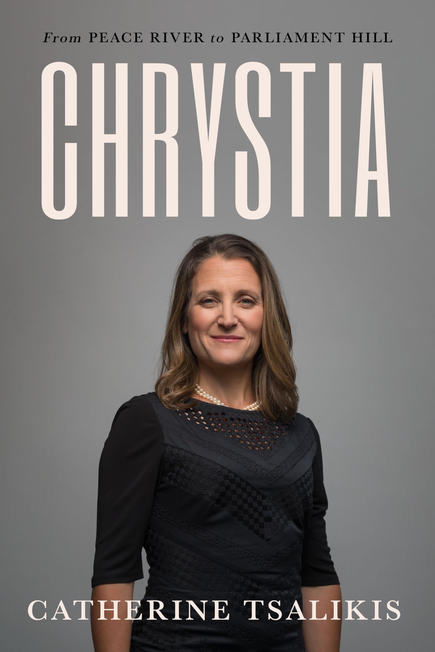Chrystia: From Peace River to Parliament Hill Memories
