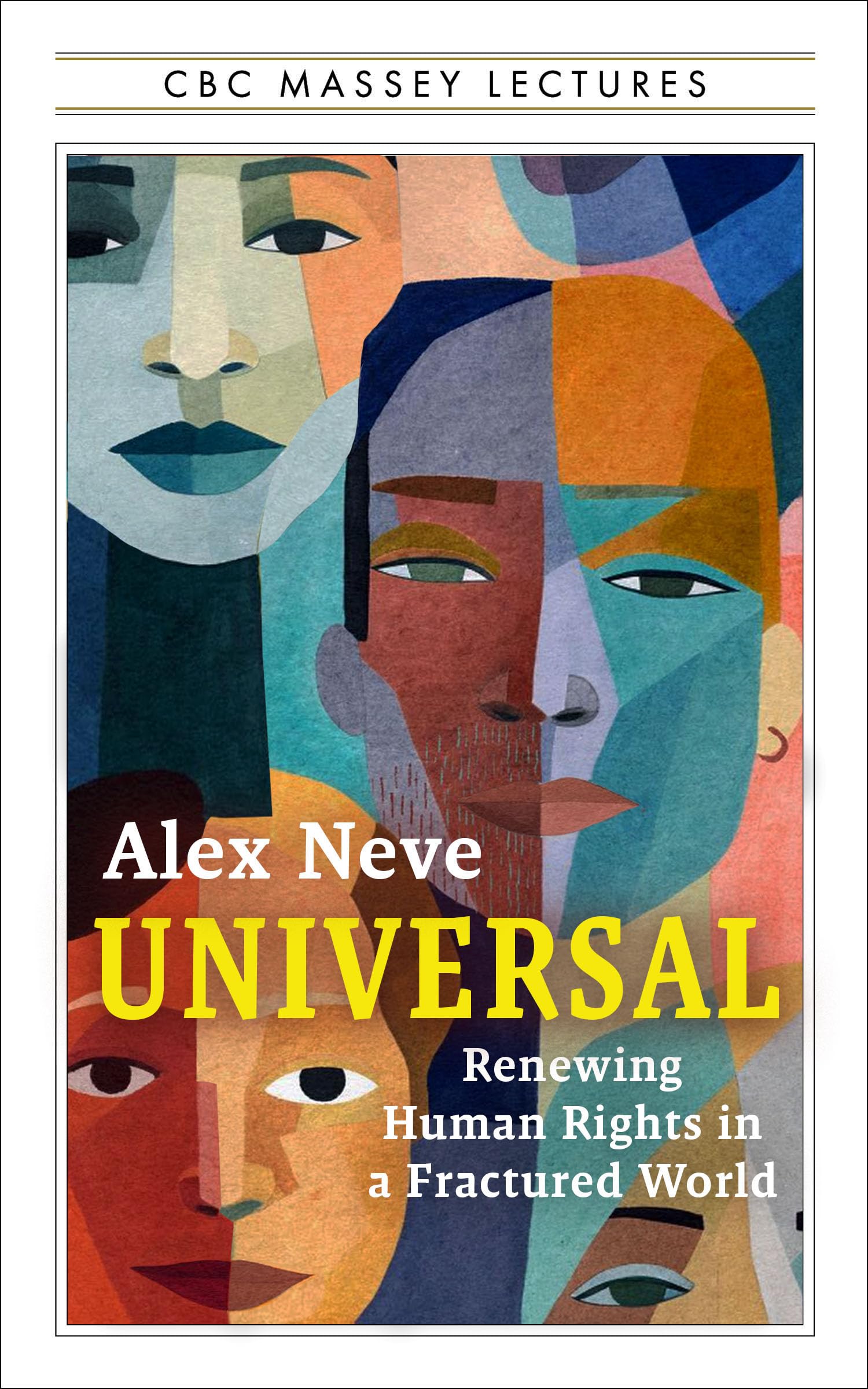 Universal: Renewing Human Rights in a Fractured World (The CBC Massey Lectures) Social Sciences