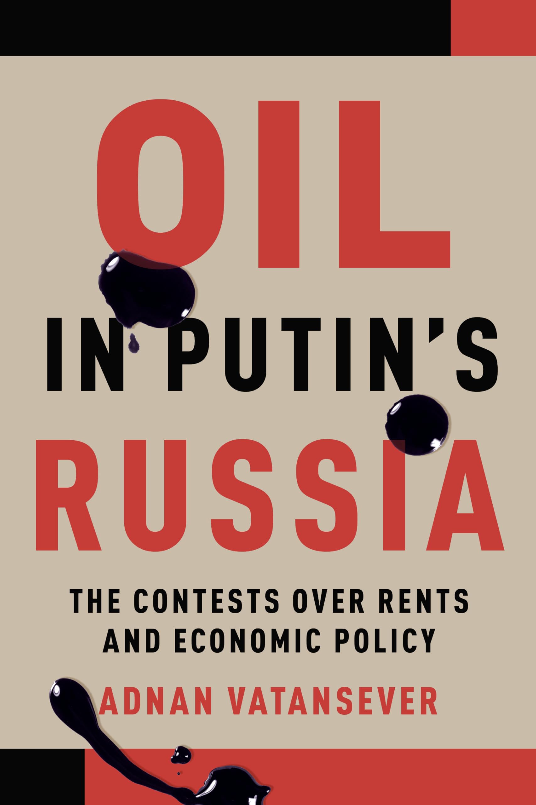 Oil in Putin's Russia: The Contests over Rents and Economic Policy Business, Finance & Career