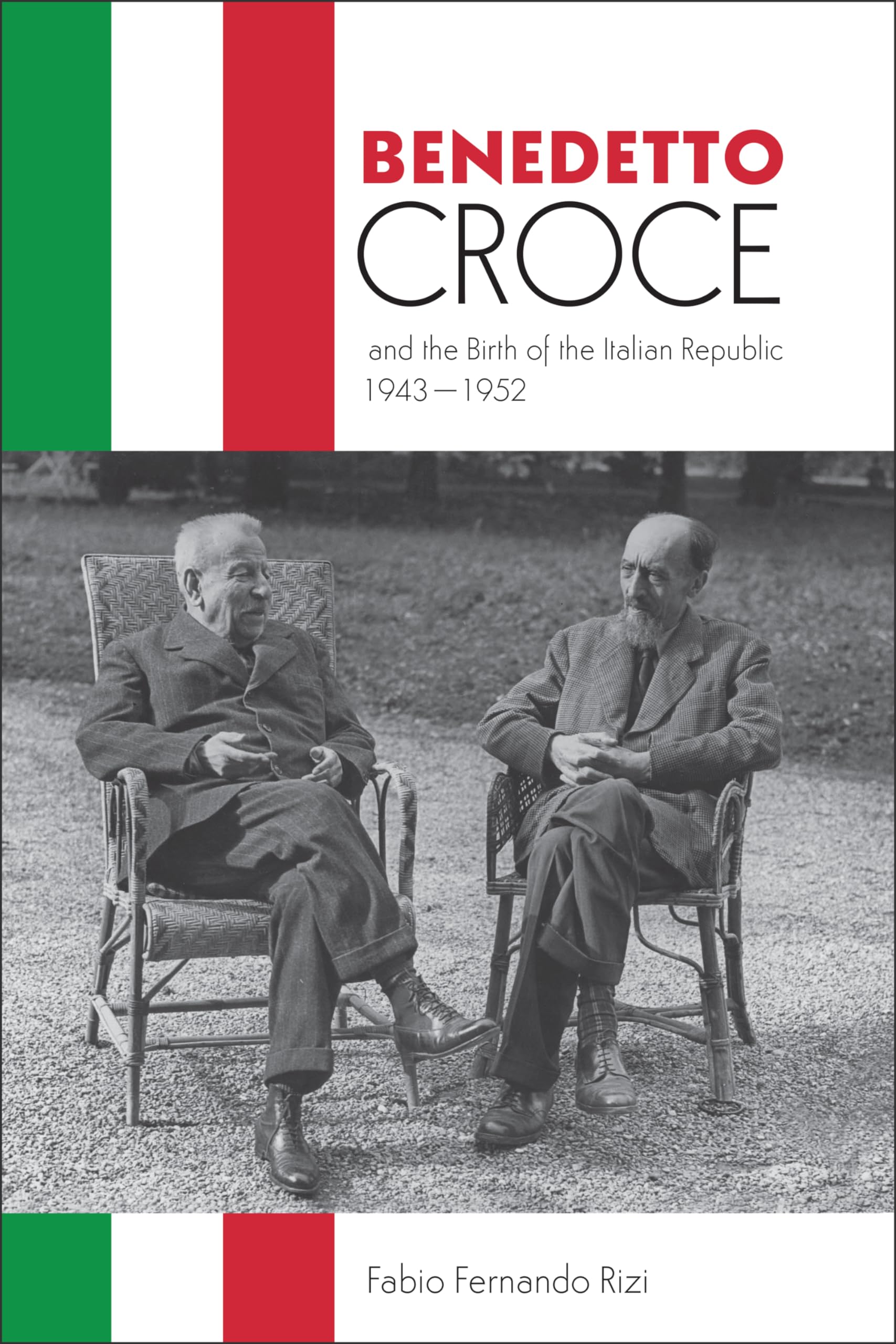 Benedetto Croce and the Birth of the Italian Republic, 1943-1952 (Toronto Italian Studies) Social Sciences