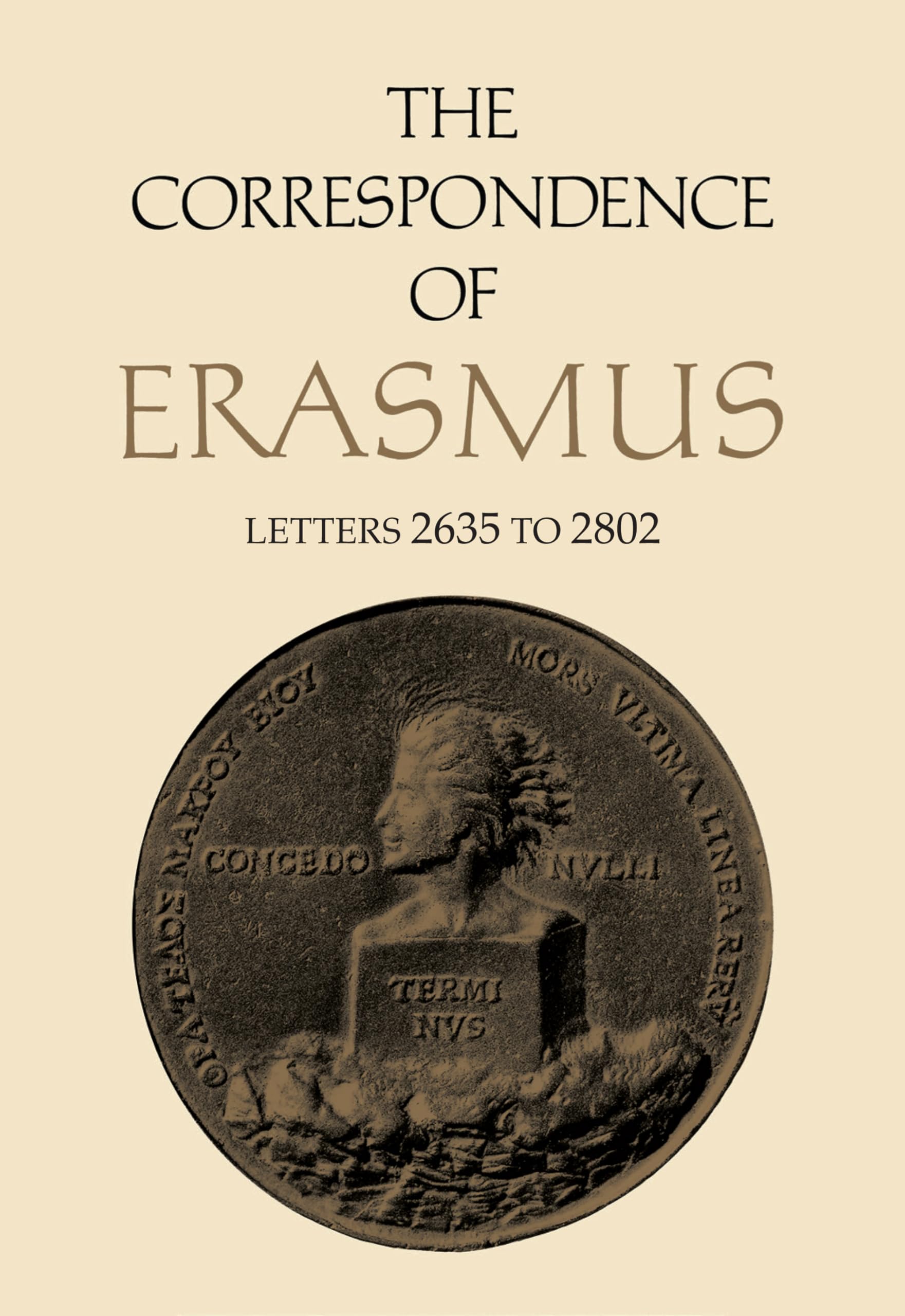 The Correspondence of Erasmus: Letters 2635 to 2802 April 1532-April 1533 (Collected Works of Erasmus, 19, Band 19) Philosophy