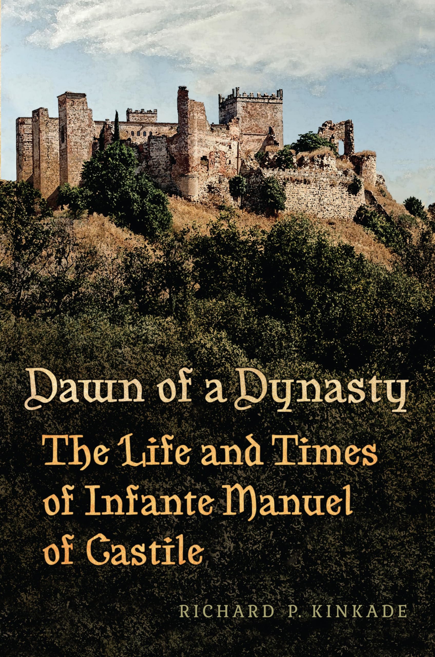 Dawn of a Dynasty: The Life and Times of Infante Manuel of Castile (Toronto Iberic, 46) Social Sciences