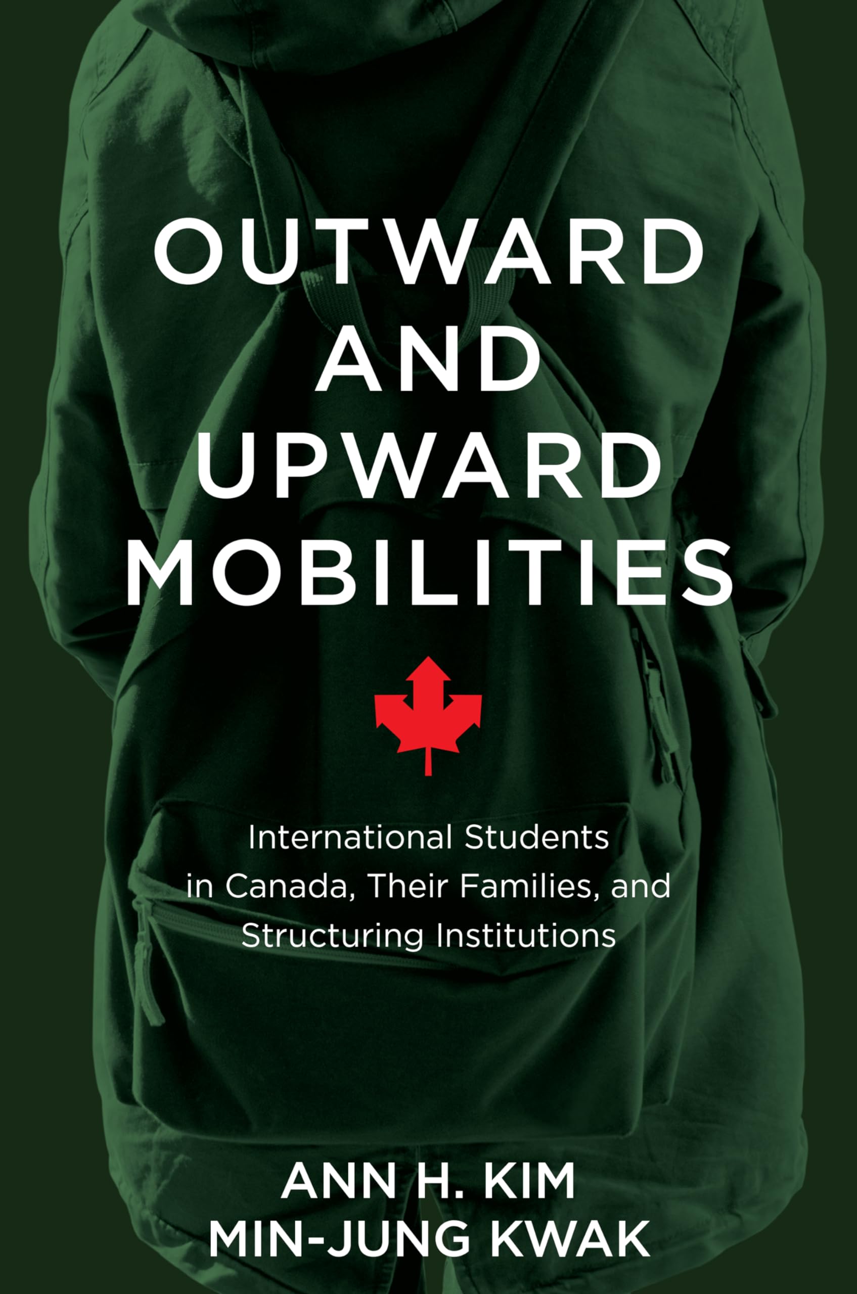 Outward and Upward Mobilities: International Students in Canada, Their Families, and Structuring Institutions Books