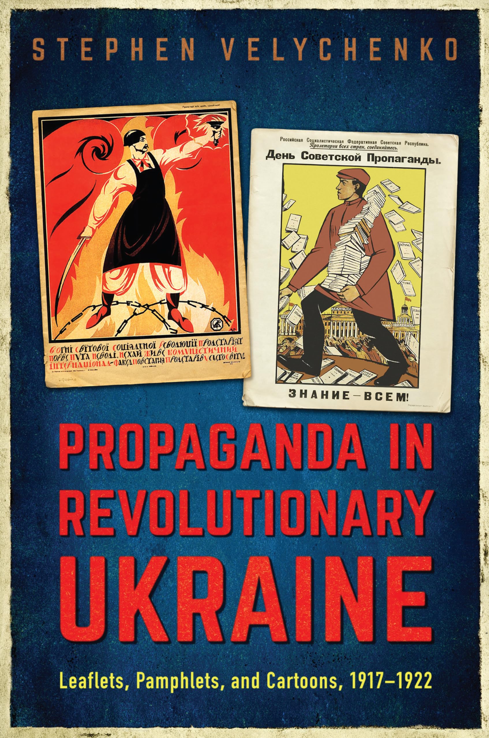 Propaganda in Revolutionary Ukraine: Leaflets, Pamphlets, and Cartoons, 1917-1922 Cartoons