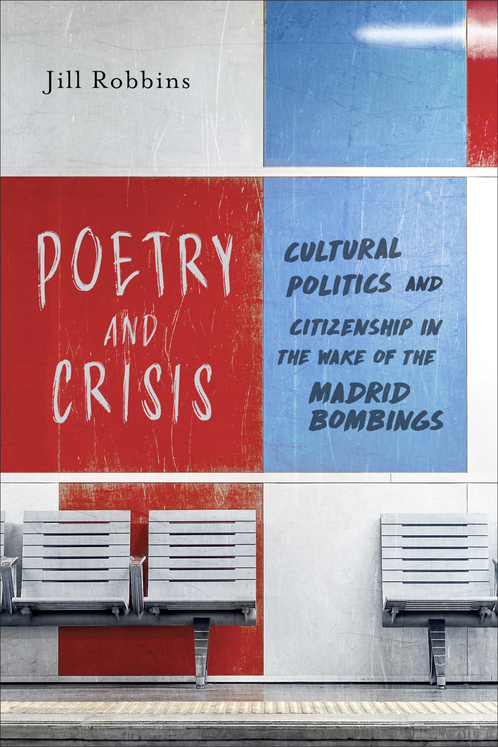 Poetry and Crisis: Cultural Politics and Citizenship in the Wake of the Madrid Bombings (Toronto Iberic, 47) Books