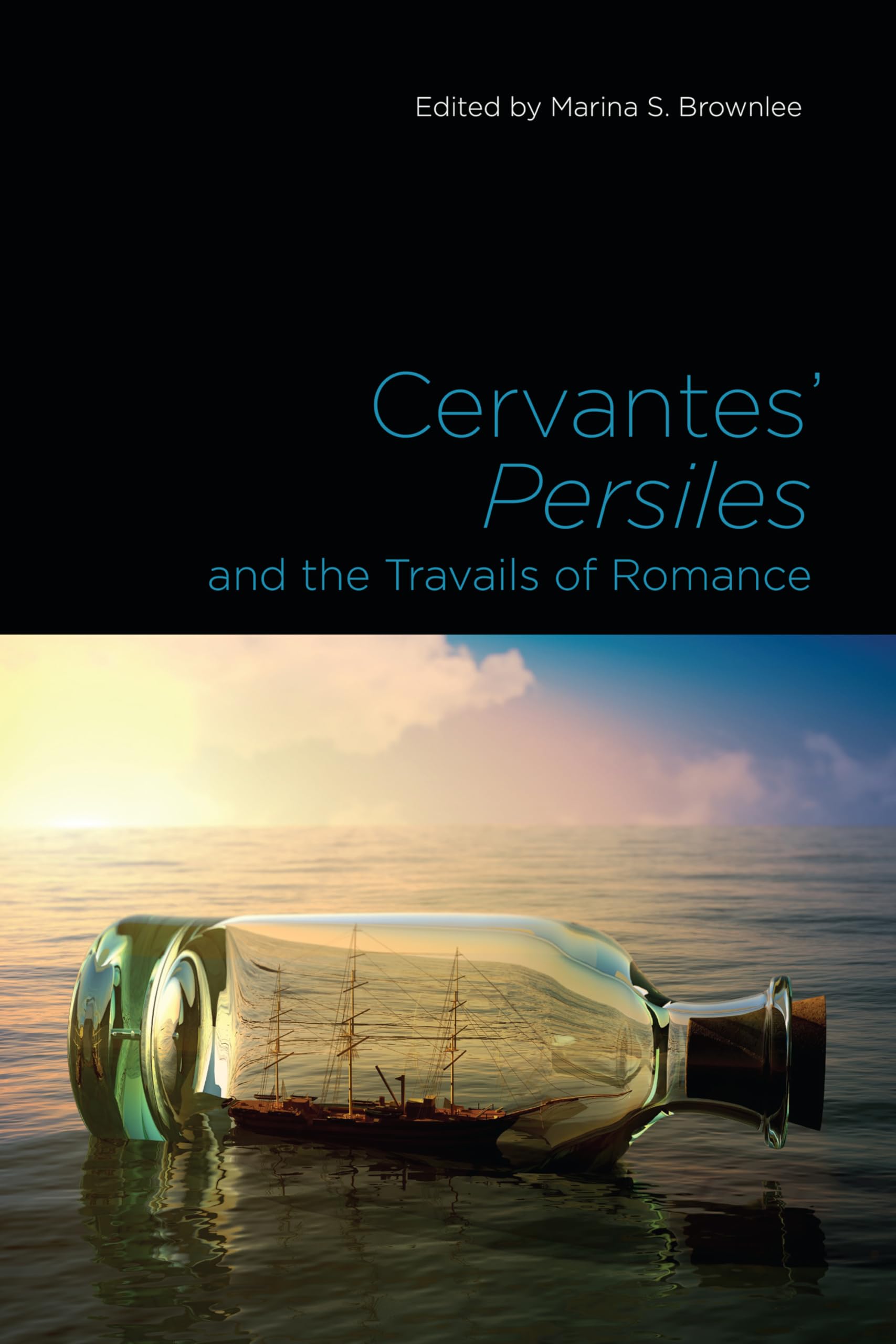 Cervantes' Persiles and the Travails of Romance (Toronto Iberic, 39) Contemporary literature