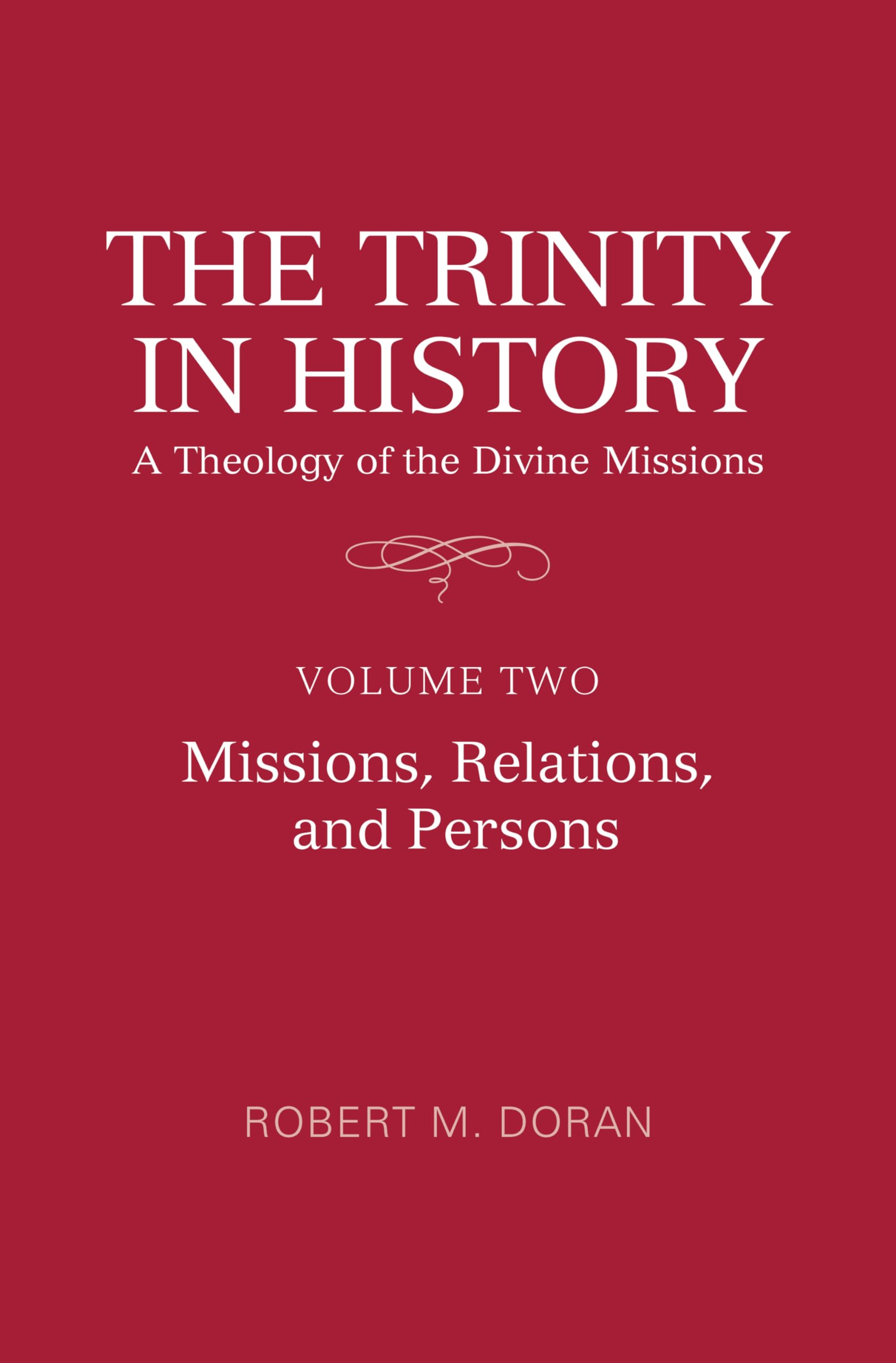 Trinity in History: A Theology of the Divine Missions: Volume Two: Missions, Relations, and Persons: A Theology of the Divine Missions: Missions, Relations, and Persons (Lonergan Studies, Band 2) Philosophy