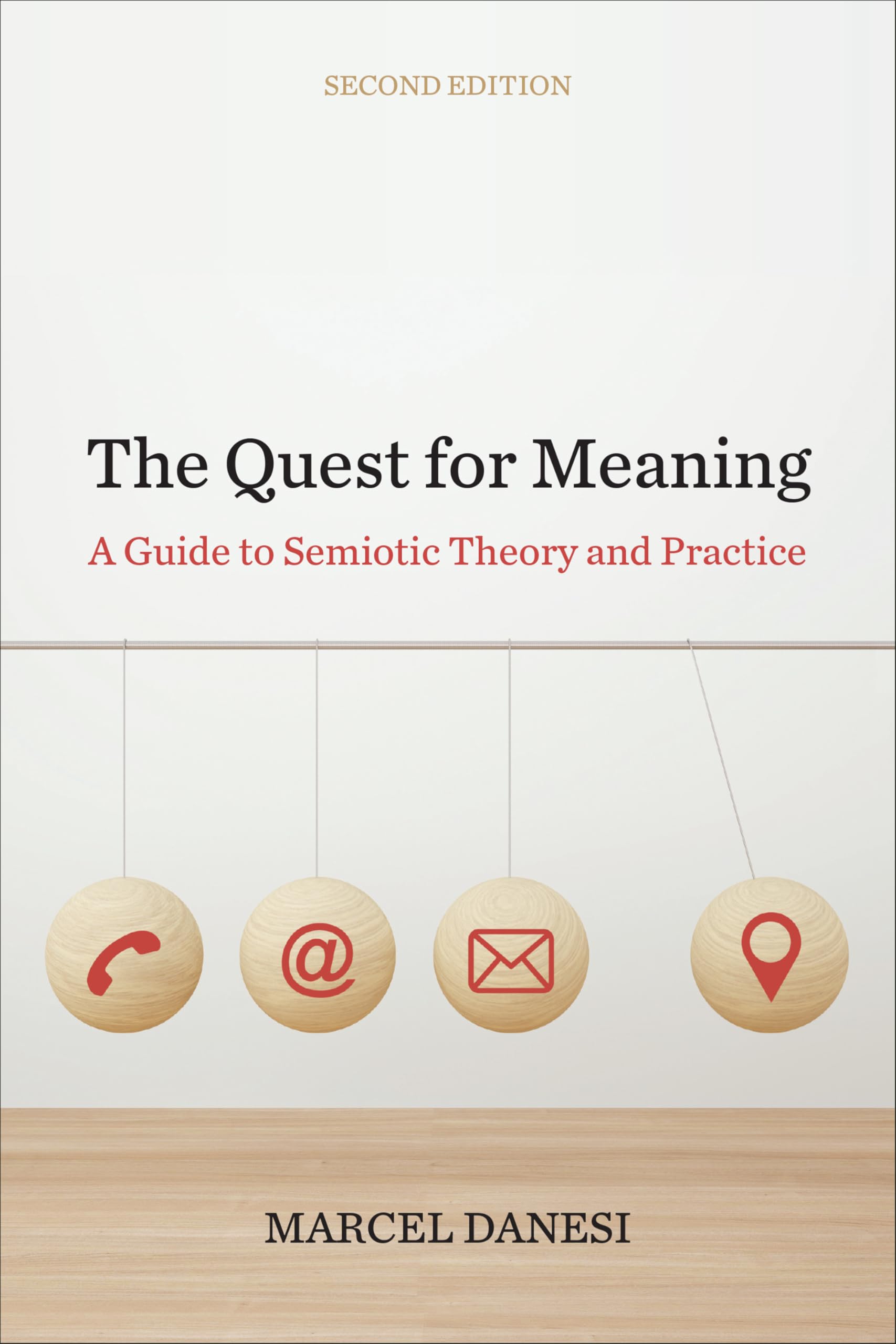 The Quest for Meaning: A Guide to Semiotic Theory and Practice, Second Edition (Toronto Studies in Semiotics and Communication) Media & Communication