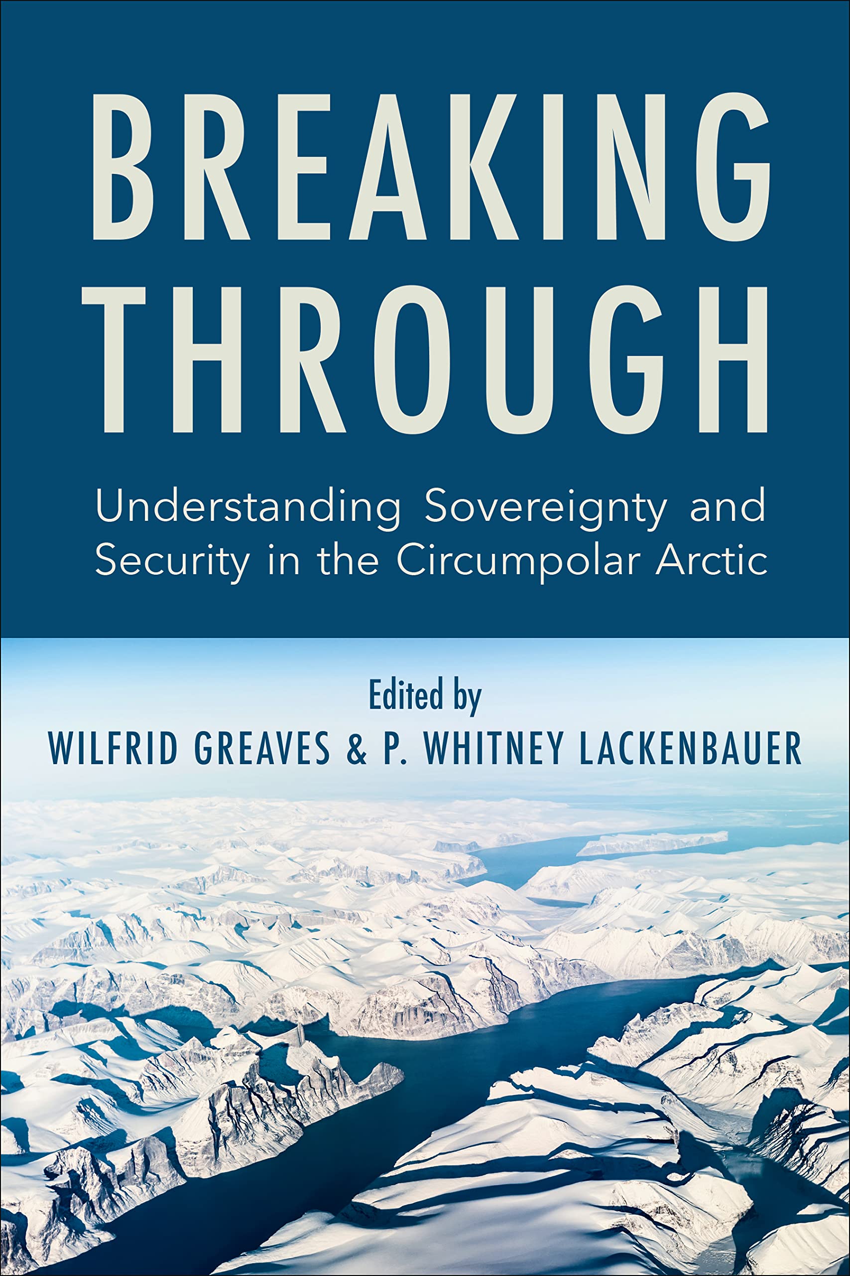 Breaking Through: Understanding Sovereignty and Security in the Circumpolar Arctic Geology & Geography
