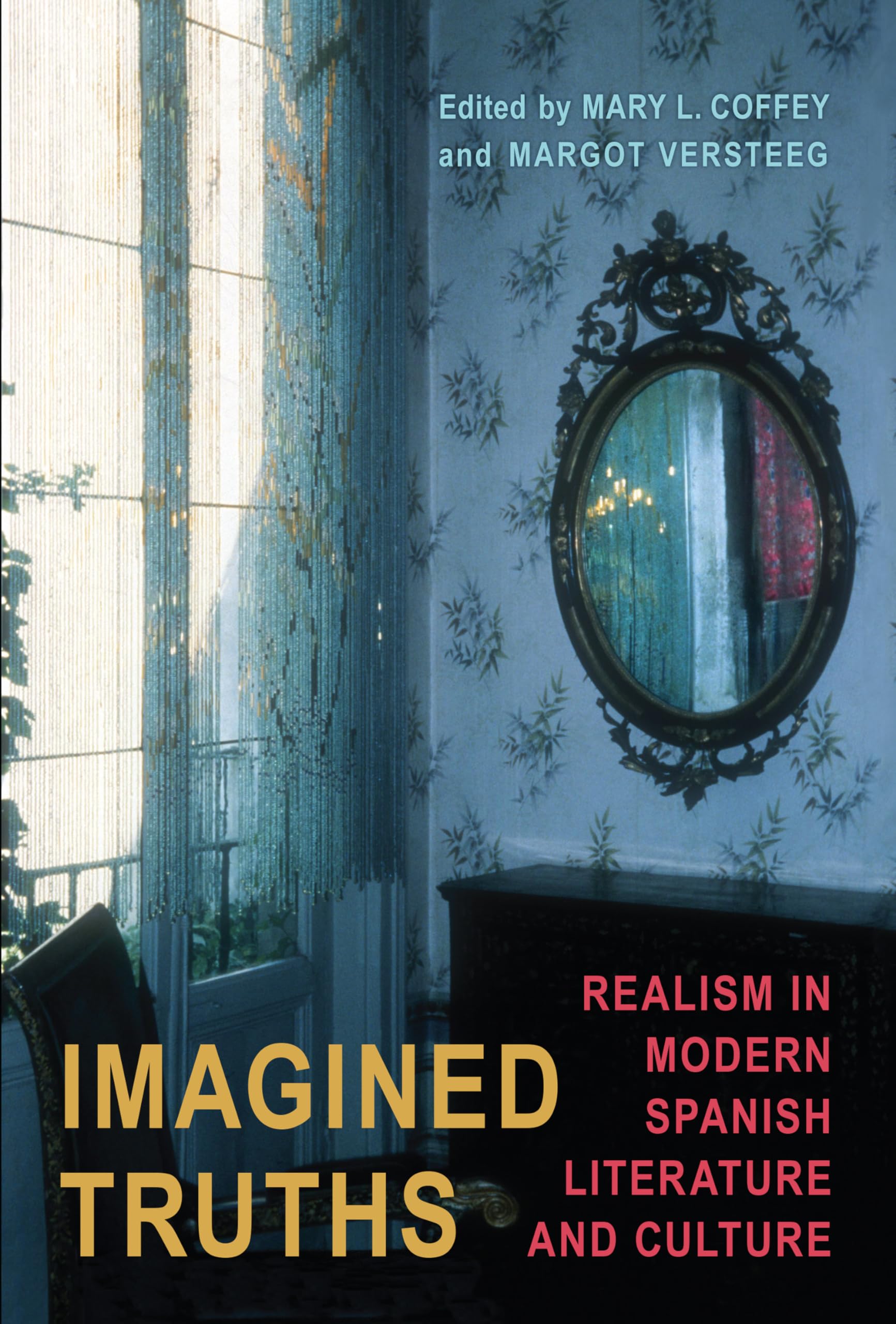 Imagined Truths: Realism in Modern Spanish Literature and Culture (Toronto Iberic, 43) Contemporary literature