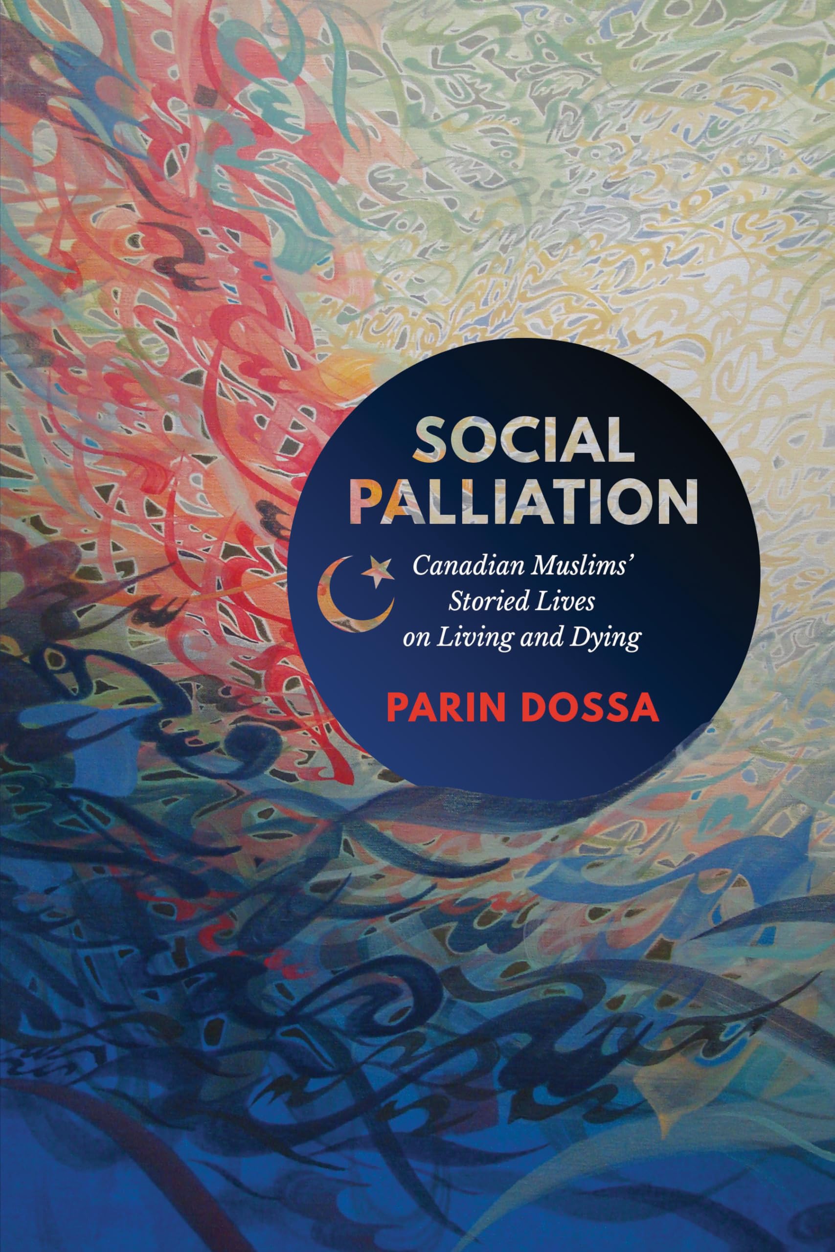 Social Palliation: Canadian Muslims' Storied Lives on Living and Dying Social Sciences