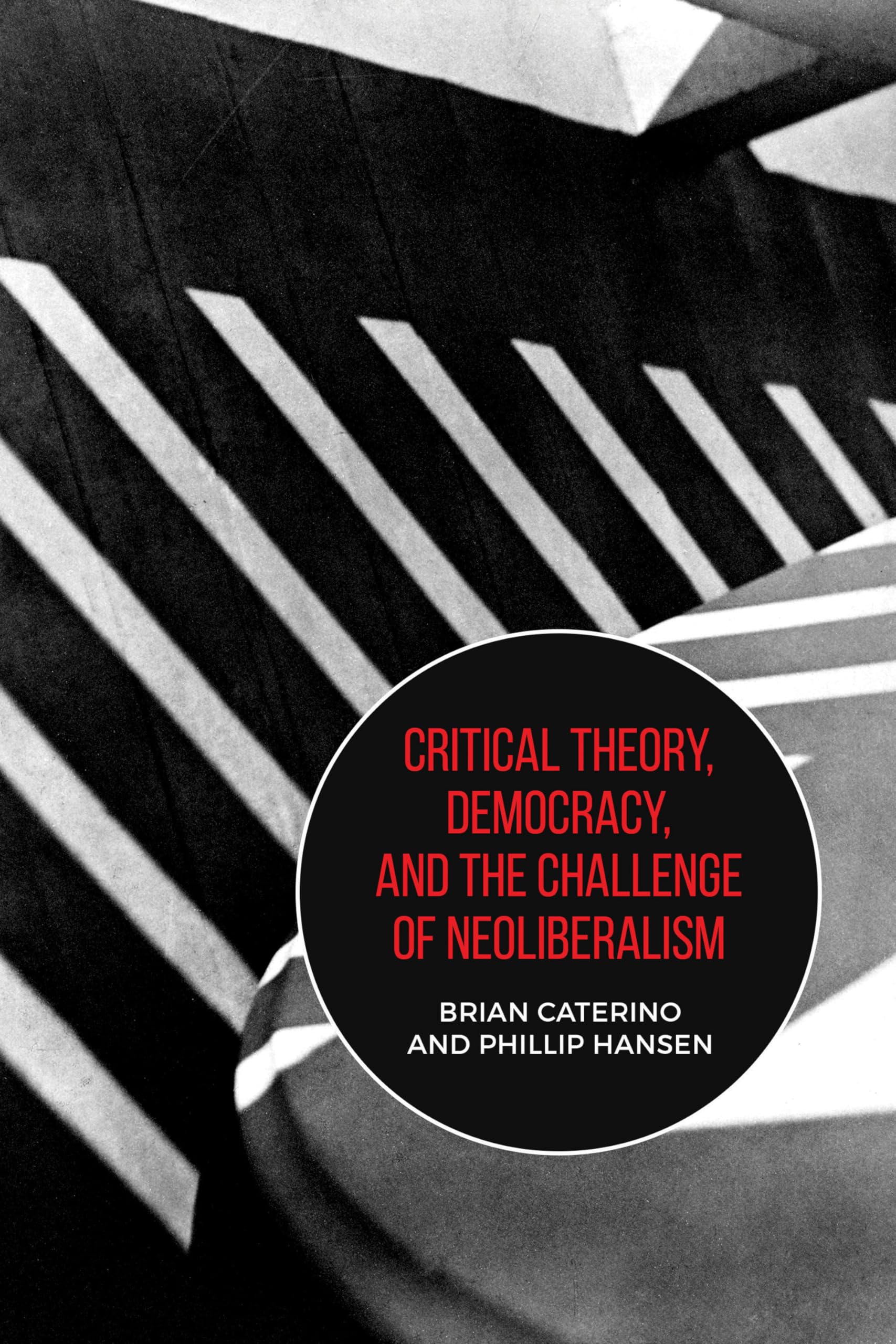 Critical Theory, Democracy, and the Challenge of Neoliberalism Philosophy
