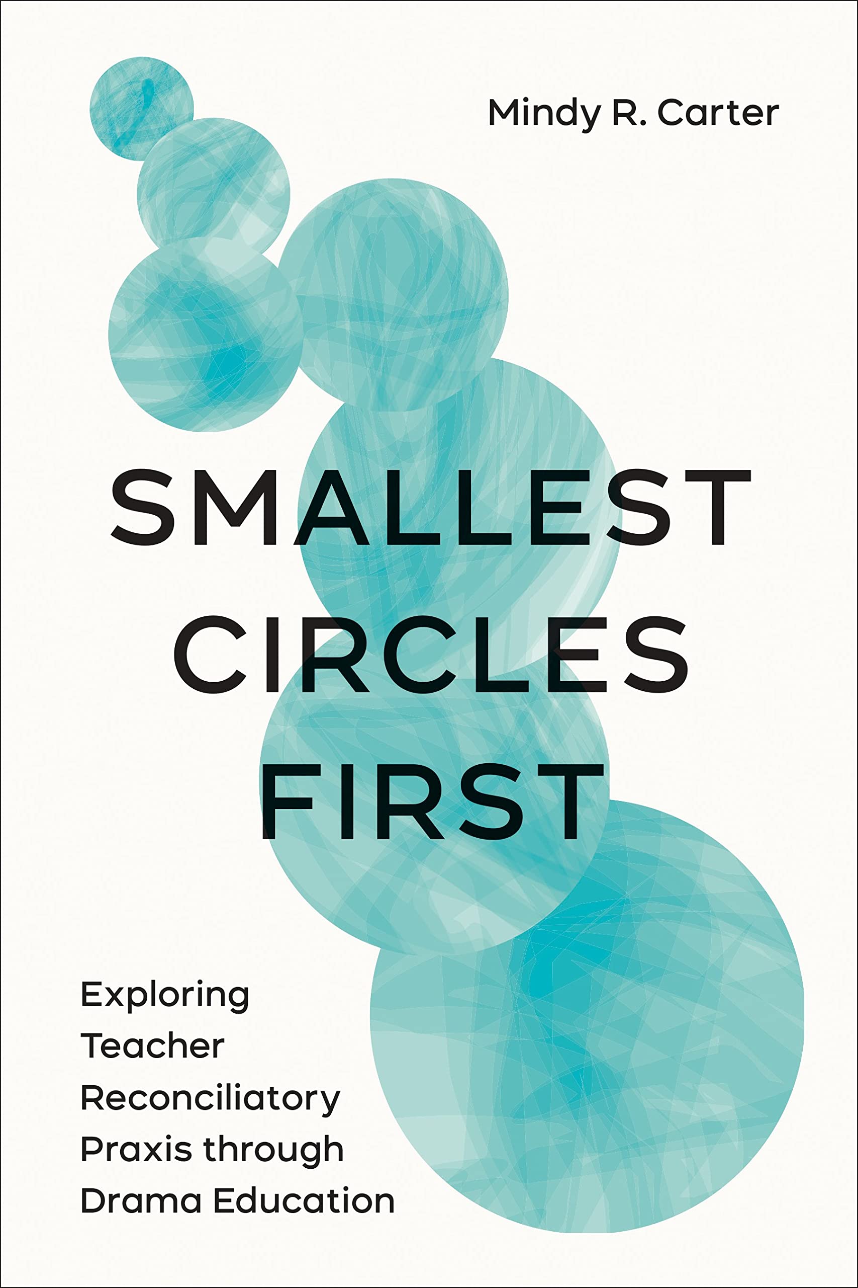 Smallest Circles First: Exploring Teacher Reconciliatory Praxis Through Drama Education Books