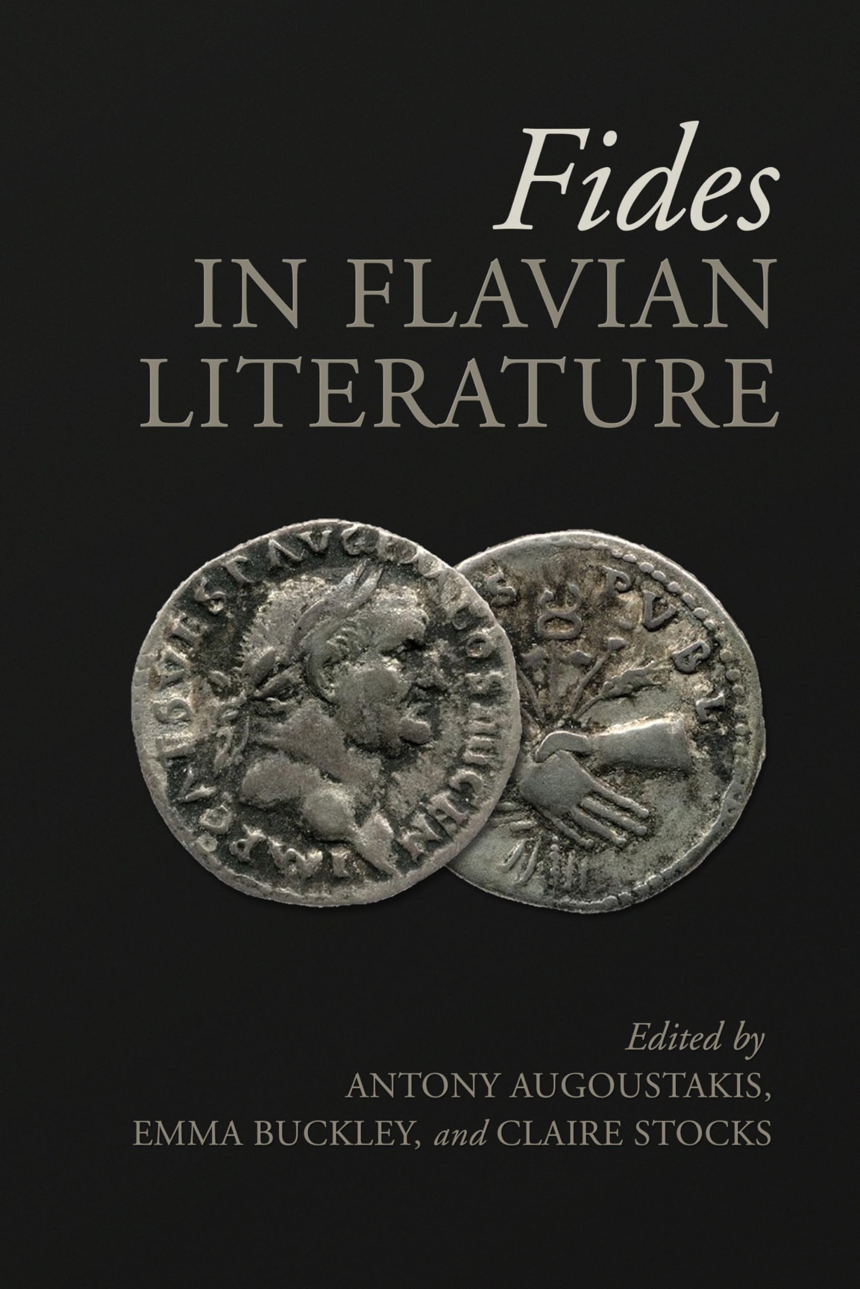 Fides in Flavian Literature (Phoenix Supplementary Volume, 55, Band 56) Social Sciences