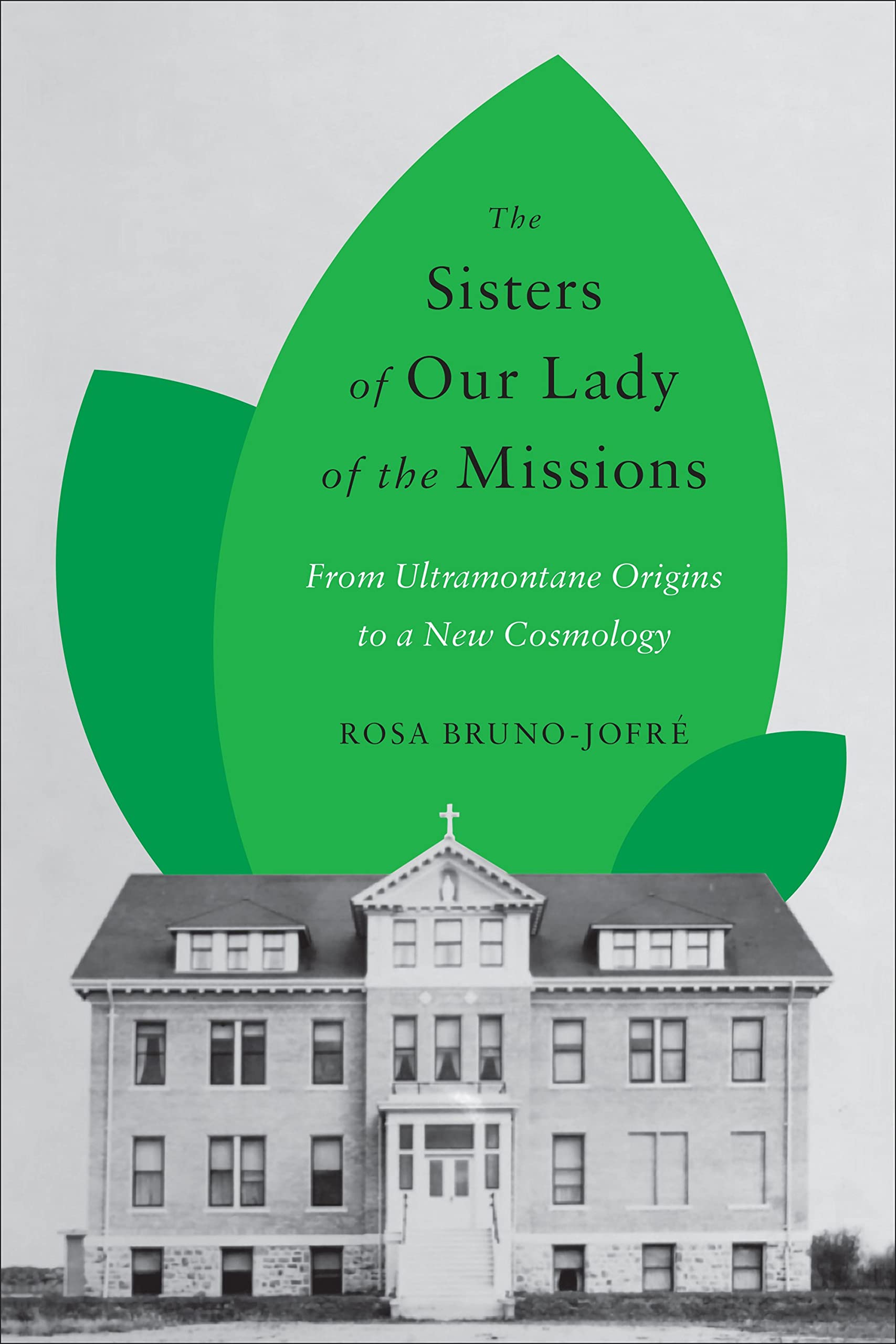 The Sisters of Our Lady of the Missions: From Ultramontane Origins to a New Cosmology Education & Training